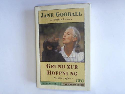 Goodall, Jane/ Berman, Phillip - Grund zur Hoffnung. Autobiographie