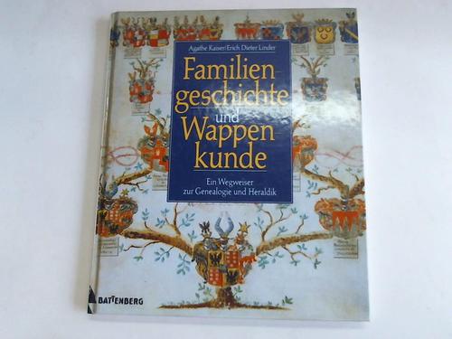 Kaiser, Agathe Franziska/ Linder, Erich Dieter - Familiengeschichte und Wappenkunde. Ein Wegweiser zur Genealogie und Heraldik
