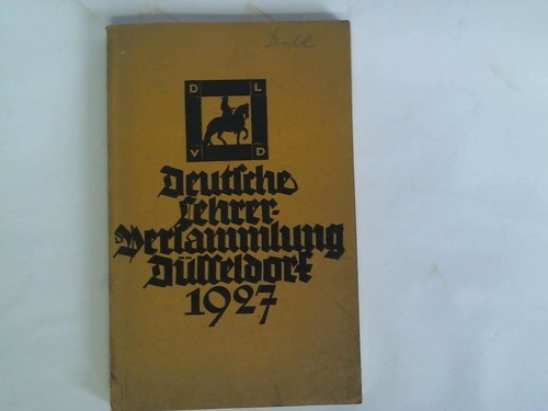 Ortsausschu (Hrsg.) - Deutsche Lehrerversammlung Dsseldorf 1927. Festschrift