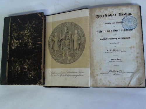 Ehrentraut, H. G. - Friesisches Archiv. Eine Zeitschrift fr friesische Geschichte und Sprache. 1. Band/ Beitrge zur Geschichte der Friesen und ihrer Sprache, auch der Grafschaften Oldenburg und Delmenhorst. 2. Band. 2 Bnde