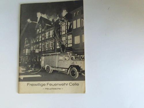 Freiwillige Feuerwehr Celle (Hrsg.) - Hauptwache