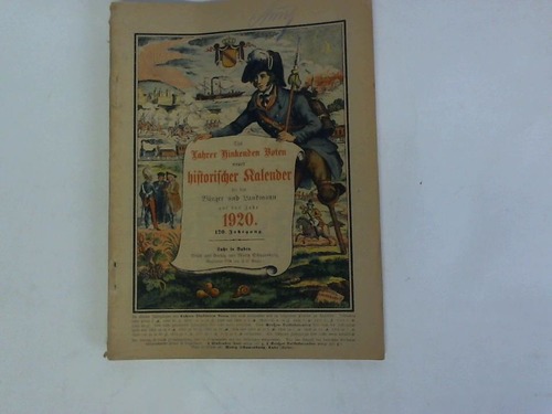 Des Lahrer hinkenden Boten - Neuer historischer Kalender fr den Brger und Landmann auf das Jahr 1920. 120. Jahrgang