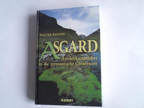 Hansen, Walter - Asgard : Entdeckungsfahrt in die germanische Gtterwelt