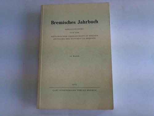 Historische Gesellschaft zu Bremen - Mitglied der Wittheit zu Bremen (Hrsg.) - Bremisches Jahrbuch. 52. Band
