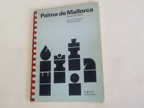 Kruchi, Gottfried/ Bhend, Edwin - Palma de Mallorca. Dezember 1968. Mit den strksten Grossmeistern