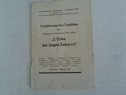 Wirtschaftsgruppe Einzelhandel -  Archiv Fachgruppe Tabak - Vorfhrung des Tonfilms des Italienischen Staatsamtes fr Tabak. L'Erba dei Sogni-Tabacco. September/Oktober 1937