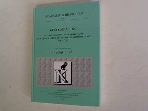 Cunz, Reiner (Hrsg.) - Concordia ditat. 50 Jahre Numismatische Kommission der Lnder in der Bundesrepublik Deutschland 1950 - 2000