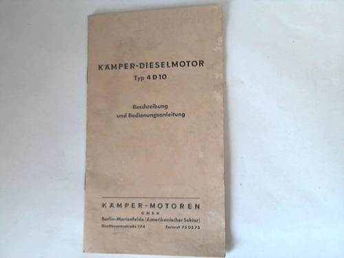 Kmper-Motoren GmbH, Berlin-Marienfelde (Hrsg.) - Kmper-Dieselmotor Typ 4 D 10. Beschreibung und Bedienungsanleitung
