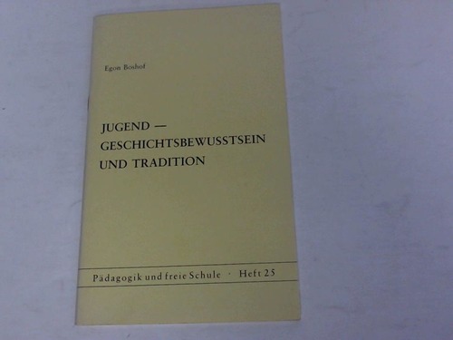 Boshof, Egon - Jugend - Geschichtsbewusstsein und Tradition