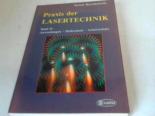 Karamanolis, Stratis - Praxis der Lasertechnik. Band II: Anwendungen, Metechnik, Arbeitsschutz