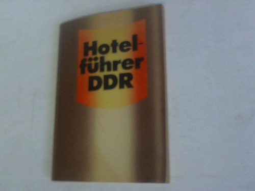 Rationalisierungs- und Forschungszentrum Gaststtten-Hotels-Gemeinschaftsverpflegung (Hrsg.) - Hotelfhrer DDR