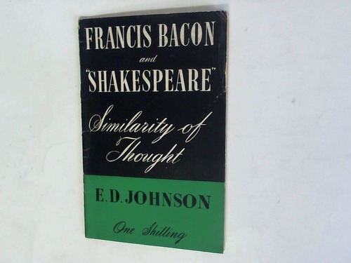 Johnson, Edward D. - Francis Bacon and Shakespeare. Similarity of Thought