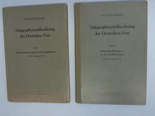 Deutsche Post - Telegraphenmeordnung der Deutschen Post. Teil 1: Gleichstrommessungen an Fernmeldekabeln (TMO 1 Ausgabe 1940)/ Teil 4: Elektrische Messungen an Fernmeldeanlagen (TMO 4 Ausgabe 1939). 2 Bnde