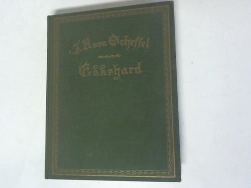 Scheffel, Victor J. von - Ekkehard. Eine Geschichte aus dem zehnten Jahrhundert