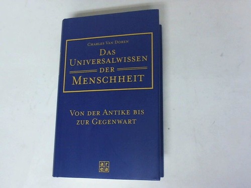 Doren, Charles van - Das Universalwissen der Menschheit. Von der Antike bis zur Gegenwart
