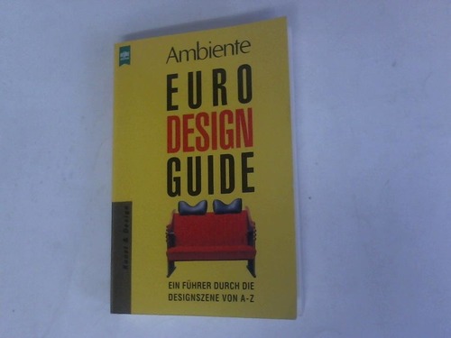 Bertsch, Georg-Christof/ Dietz, Matthias/ Friedrich, Barbara - Ambiente. Euro-Design-Guide. Ein Fhrer durch die Designszene von A-Z
