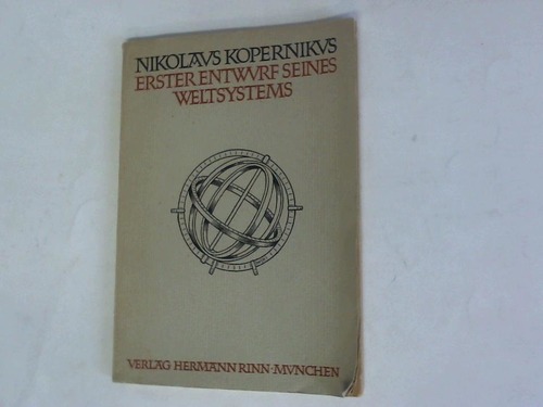 Kopernikus, Nikolaus - Erster Entwurf seines Weltsystems sowie eine Auseinandersetzung Johannes Keplers mit Aristoteles ber die Bewegung der Erde