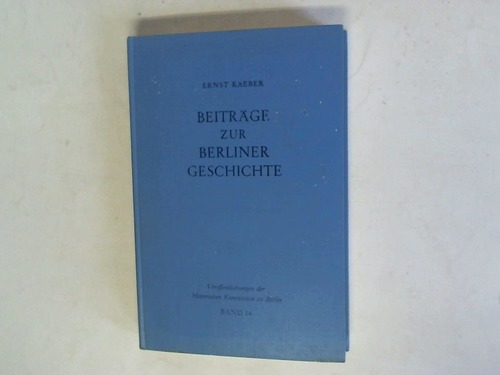 Kaeber, Ernst - Betrge zur Berliner Geschichte