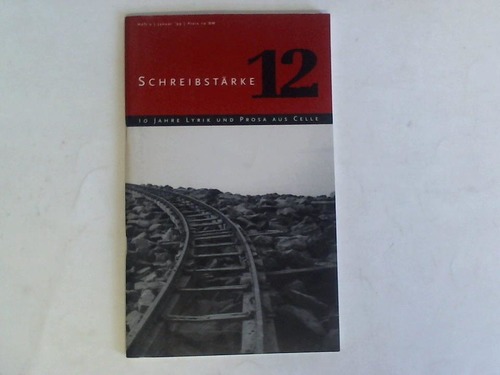 Schreibwerkstatt Celle - Bulla, Hans Georg (Hrsg.) - Schreibstrke 12. 10 Jahre Lyrik und Prosa aus Celle. Heft-Nr. 2