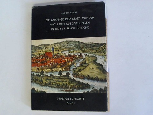 Grenz, Rudolf - Die Anfnge der Stadt Mnden. Nach den Ausgrabungen in der St. Blasius-Kirche