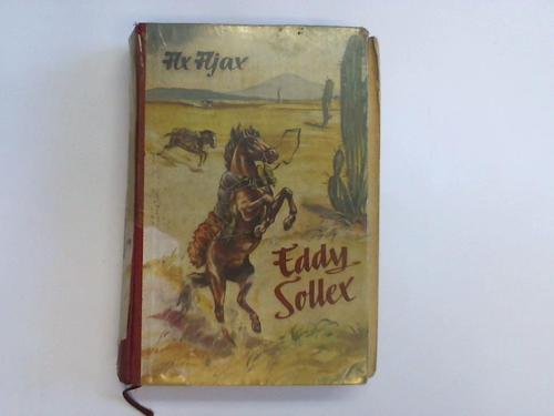 Ajax, Ax - Eddy Sollex. Wildwest-Roman