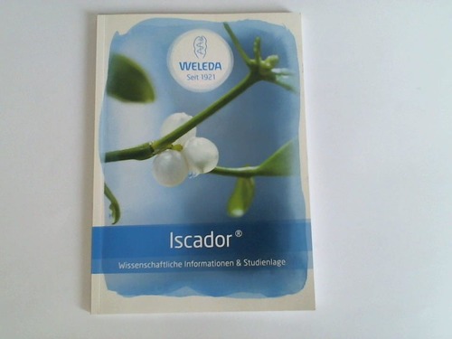 Weleda AG/ Verein fr Krebsforschung (Hrsg.) - Iscador. Wissenschaftliche Informationen & Studienlage