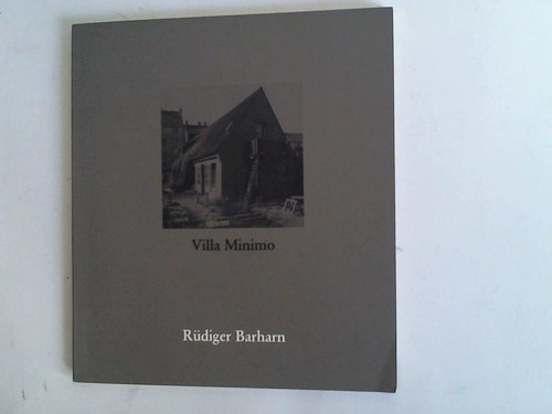 Barharn, Rdiger - Villa Minimo. Bilder und Zeichnungen 1982 - 1984. Kunstverein Hannover: 2. Februar bis 17. Mrz 1985