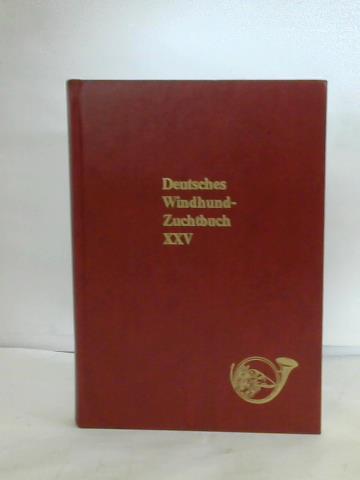 DWZRV e.V. (Hrsg.) - Der Windhund in seiner Vielfalt. Deutsches Windhundzuchtbuch Band XXV mit Eintragungen der Jahre 1970-1971