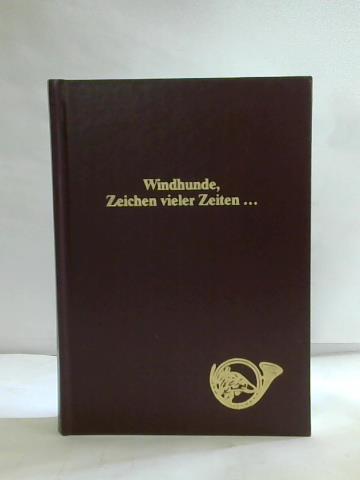 DWZRV e.V. (Hrsg.) - Windhunde, Zeichen vieler Zeiten...Deutsches Windhundzuchtbuch Band XXXV