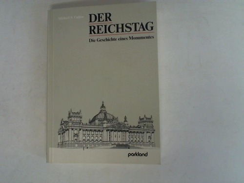 Cullen, Michael S. - Der Reichstag. Die Geschichte eines Monumentes