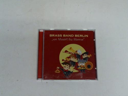 Brass Band Berlin - Von Mozart bis Monroe. CD