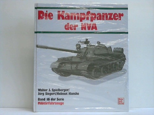 Spielberger, Walter J. / Siegert, Jrg / Hanske, Helmut - Die Kampfpanzer der NVA