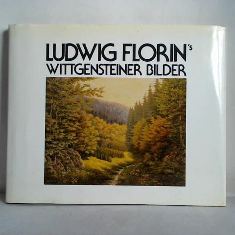 Kreutter-Hogl, Angelika / Wied, Hans (Zusammenstellung) - Ludwig Florian's Wittgensteiner Bilder