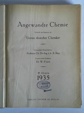 Binz, A. / Foerst, W. (Redaktion) - Angewandte Chemie. Zeitschrift und Eigentum des Vereins deutscher Chemiker - 48. Jahrgang 1935, Nr. 1 bis 52 zusammen in einem Band