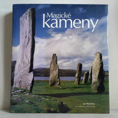 Pohribny, Jan / Richards, Julian - Magick kameny. Tajemny svet prastrarych megalitu (2007)