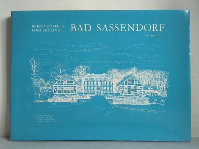 Ksters, Bernd / Skulima, Loni - Bad Sassendorf, gezeichnet von Bernd Ksters, beschrieben von Loni Skulima