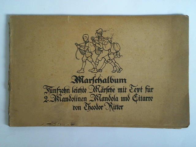 Marschalbum - Fnfzehn leichte Mrsche mit Text fr 2 Mandolinen, Mandola und Gitarre von Theodor Ritter
