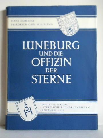 Dumrese, Hans / Schilling, Carl - Lneburg und die Offizin der Sterne, Erster Teil: Der Sternverlag im 17. und 18. Jahrhundert / Zweiter Teil: Die Sterne und die Lneburger Presse. Zusammen in einem Band