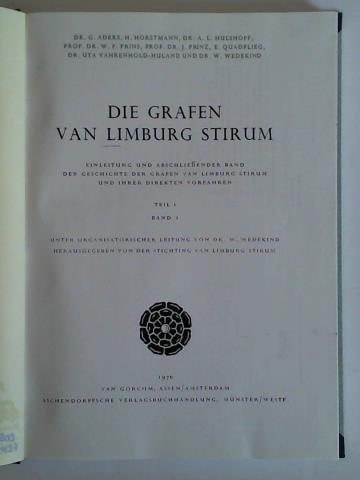 Aders, G. / Horstmann, H. / Hulshoff, A. L. / Prins, W. F. u.a. - Die Grafen van Limburg Stirum. Einleitung und abschlieender Band der Geschichte der Grafen van Limburg Stirum und ihrer direkten Vorfahren, Teil I, Band I