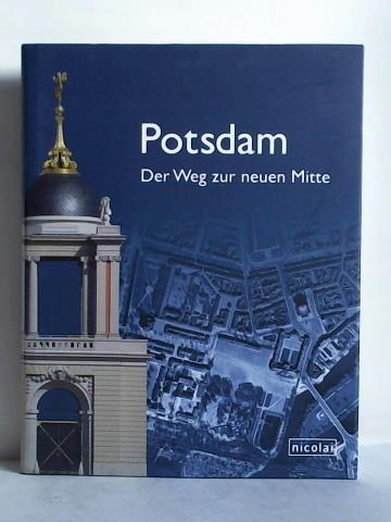 Borgelt, Christiane - Potsdam. Der Weg zur neuen Mitte