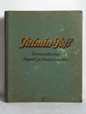 Palmin-Post - Sammelfroher Jugend zu Freud und Lehr. 43 Reihen mit je 6 Bildern