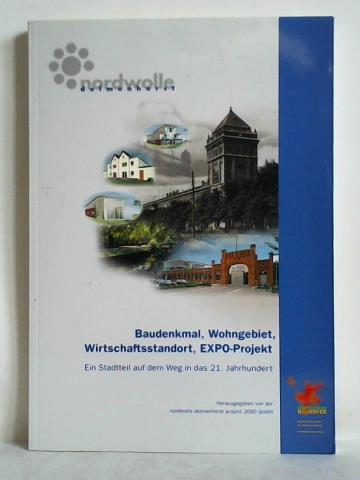 Aschenbeck, Nils (Redaktion) - Nordwolle Delmenhorst - Baudenkmal, Wohngebiet, Wirtschaftsstandort, EXPO-Projekt. Ein Stadtteil auf dem Weg in das 21. Jahrhundert