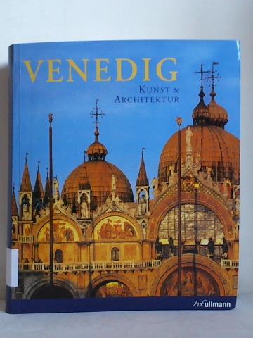 Romanelli, Giandomenico (Hrsg.) - Venedig - Kunst & Architektur