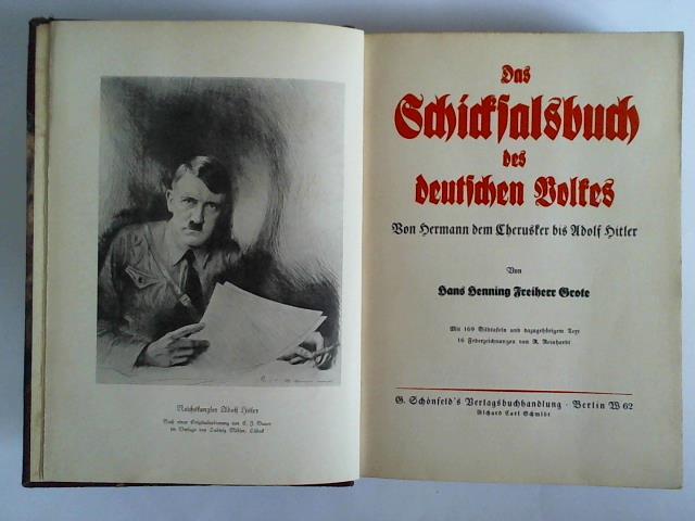 Grote, Hans Henning Freiherr - Das Schicksalsbuch des deutschen Volkes. Von Hermann dem Cherusker bis Adolf Hitler