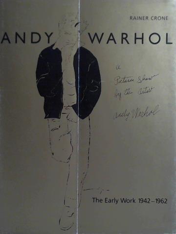 Crone, Rainer - Andy Warhol. A Picture Show by the Artist - The Early Work 1942 - 1962