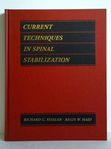 Fessler, Richard G. / Haid, Regis W. (Hrsg.) - Current Techniques in Spinal Stabilization
