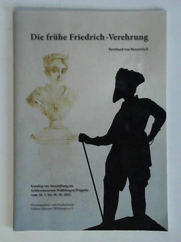 Barsewisch, Bernhard von - Die frhe Friedrich-Verehrung