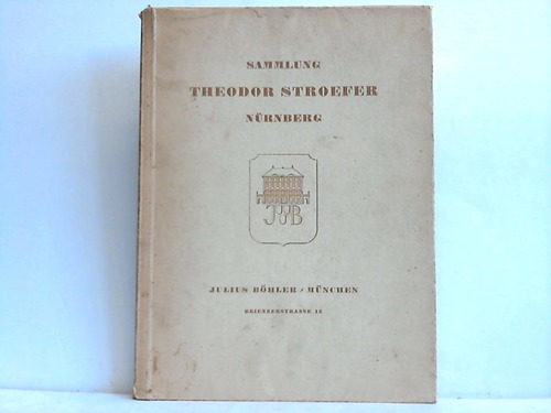 Bhler, Julius (Hrsg.) - Sammlung Theodor Stroefer, Nrnberg