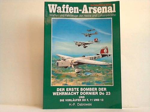 Dabrowski, Hans-Peter - Der erste Bomber der Wehrmacht Dornier Do 23 und die Vorlufer Do F, 11 und 13