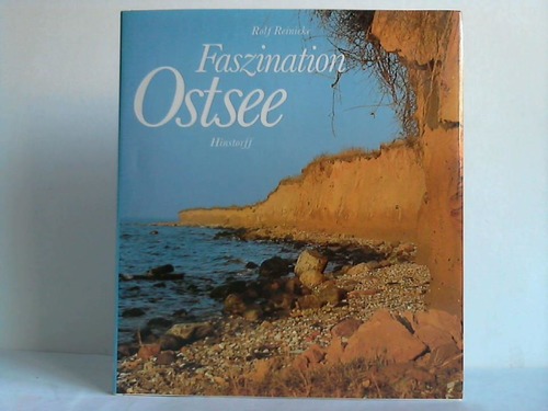 Reinicke, Rolf - Faszination Ostsee. Vielfalt und Schnheit der Landschaften an der sdlichen Kste zwischen Kleinem Belt und Rigaer Bucht